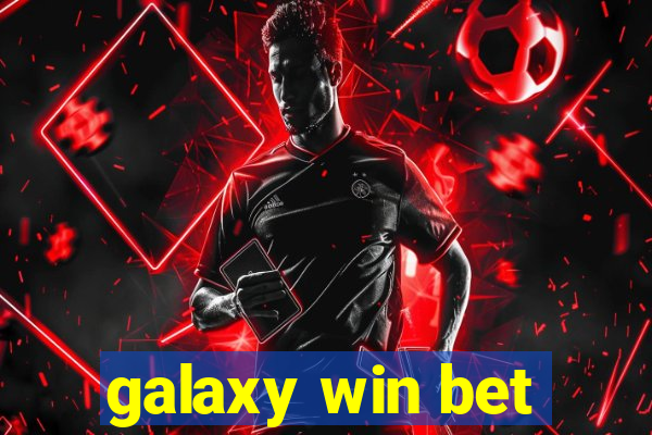 galaxy win bet